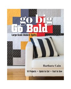 C&T Publishing Stash Books-Go Big Go Bold