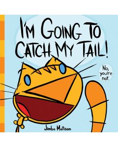 Abrams Publishing Abrams Books-I'm Going To Catch My Tail!