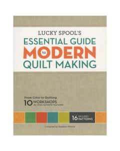 Taunton Press Lucky Spool Books-Essential Guide To Modern Quilt Making
