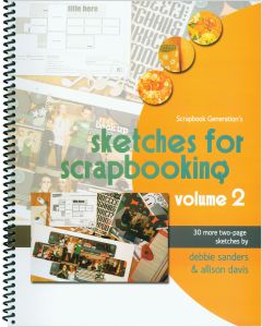 Scrapbook Generation-Sketches For Scrapbooking Volume 2
